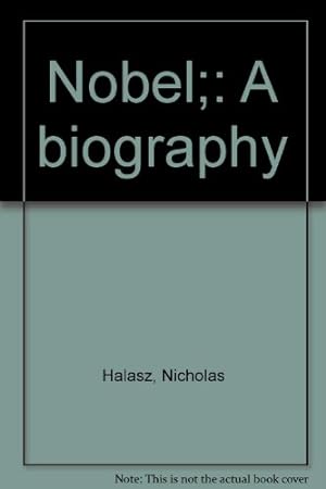 Bild des Verkufers fr Nobel;: A biography zum Verkauf von WeBuyBooks