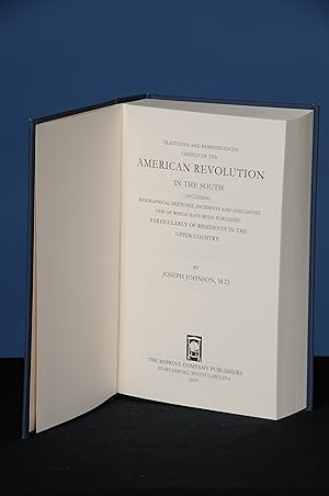 TRADITIONS AND REMINISCENCES CHIEFLY OF THE AMERICAN REVOLUTION IN THE SOUTH Including Biographic...