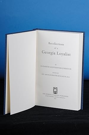RECOLLECTIONS OF A GEORGIA LOYALIST Edited by Rev. Arthur Wentworth Eaton