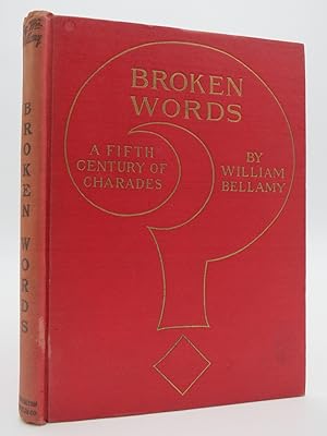 BROKEN WORDS A FIFTH CENTURY OF CHARADES