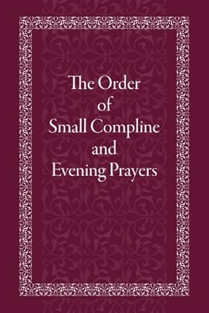 Imagen del vendedor de Order of Small Compline and Evening Prayers a la venta por GreatBookPrices