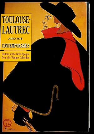 Seller image for Toulouse-Lautrec and His Contemporaries: Posters of the Belle Epoque from the Wagner Collection for sale by The Kelmscott Bookshop, ABAA