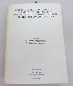 Optische Lehre und Forschung im frühen 17. Jahrhundert , dargestellt vornehmlich an den Arbeiten ...