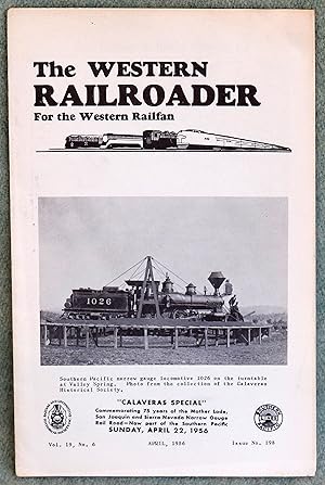 Bild des Verkufers fr The Western Railroader Vol. 19 No. 6 April 1956 Issue No. 198 "Calaveras Special" zum Verkauf von Argyl Houser, Bookseller