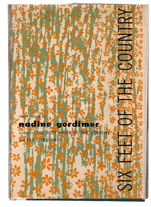 Seller image for SIX FEET OF THE COUNTRY, Fifteen Short Stories by Nadine Gordimer. New York: Simon and Schuster, FIRST PRINTING 1956. for sale by Once Read Books