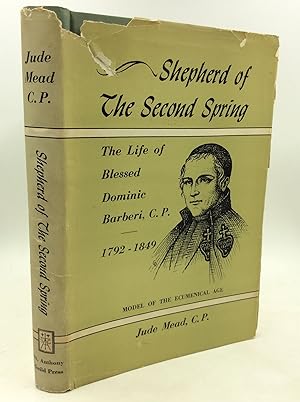 SHEPHERD OF THE SECOND SPRING: The Life of Blessed Dominic Barberi, C.P. 1792-1849