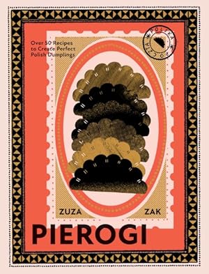 Seller image for Pierogi : Over 50 Recipes to Create Perfect Polish Dumplings for sale by GreatBookPrices