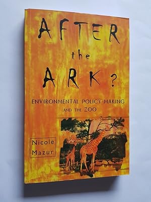 Seller image for After the Ark? : Environmental Policy-Making and the Zoo for sale by masted books