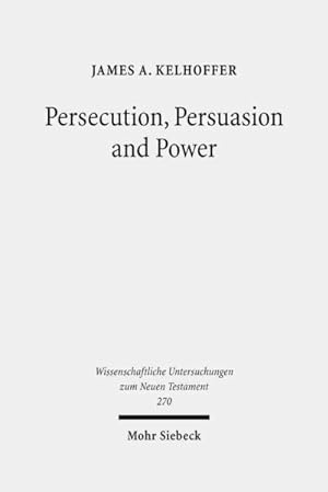 Seller image for Persecution, Persuasion and Power : Readiness to Withstand Hardship As a Corroboration of Legitimacy in the New Testament for sale by GreatBookPrices