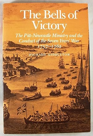 Seller image for The Bells of Victory: The Pitt-Newcastle Ministry and Conduct of the Seven Years' War 1757-1762 for sale by Baltimore's Best Books