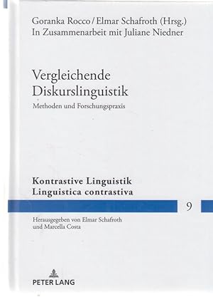 Seller image for Vergleichende Diskurslinguistik : Methoden und Forschungspraxis. Goranka Rocco/Elmar Schafroth (Hrsg.) ; in Zusammenarbeit mit Juliane Niedner / Kontrastive Linguistik ; Vol. 9. for sale by Fundus-Online GbR Borkert Schwarz Zerfa