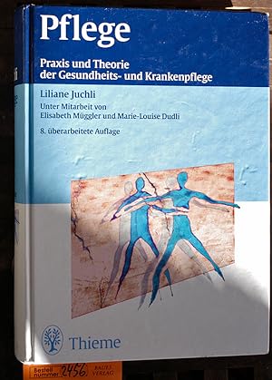 Pflege : Praxis und Theorie der Gesundheits- und Krankenpflege 132 Tabellen / Unter Mitarb. von E...