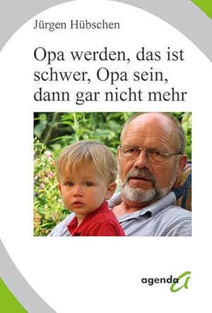 Opa werden, das ist schwer, Opa sein, dann gar nicht mehr