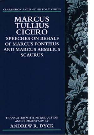 Seller image for Marcus Tullius Cicero: Speeches on Behalf of Marcus Fonteius and Marcus Aemilius Scaurus. Clarendon Ancient History Series. for sale by Fundus-Online GbR Borkert Schwarz Zerfa