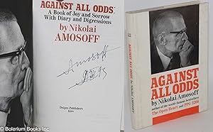 Against All Odds: A Book of Joy and Sorrow with Diary and Digressions