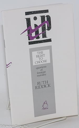 The Right to Choose: questions of feminist morality LIP Pamphlet