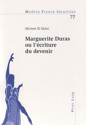 Seller image for Marguerite Duras ou l'criture du devenir. Von Myriem El Maizi. Modern French identities ; Vol. 77. for sale by Fundus-Online GbR Borkert Schwarz Zerfa