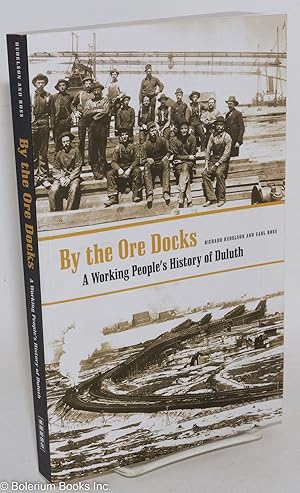 Imagen del vendedor de By the Ore Docks: A Working People's History of Duluth a la venta por Bolerium Books Inc.