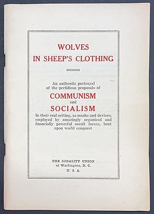Wolves in sheep's clothing; an authentic portrayal of the perfidious proposals of communism and s...