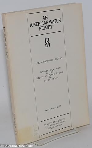 The Continuing Terror; Seventh Supplement to the Report on Human Rights in El Salvador. An Americ...