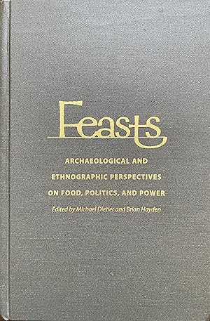 Seller image for Feasts: Archaeological and Ethnographic Perspectives on Food, Politics, and Power for sale by Object Relations, IOBA