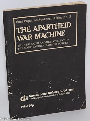 Seller image for The Apartheid War Machine: the strength and deployment of the South African armed forces for sale by Bolerium Books Inc.