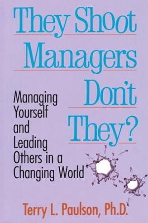Imagen del vendedor de They Shoot Managers, Don't They?: Making Conflict Work in a Changing World a la venta por Reliant Bookstore