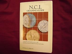 Seller image for N.C.I. Grading Guide. A Step-by-Step Approach to the Grading of Uncirculated and Proof Coins. for sale by BookMine