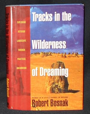 Seller image for Tracks in the Wilderness of Dreaming: Exploring Interior Landscape Through Practical Dreamwork for sale by Classic Books and Ephemera, IOBA