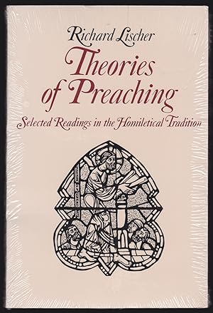 Theories of Preaching: Selected Readings in the Homiletical Tradition
