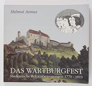 Bild des Verkufers fr Das Wartburgfest. Studentische Reformbewegung 1770-1819 zum Verkauf von Buchkanzlei
