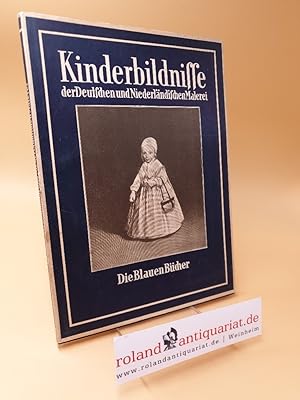 Seller image for Kinderbildnisse aus fnf Jahrhunderten der deutschen und niederlndischen Malerei for sale by Roland Antiquariat UG haftungsbeschrnkt