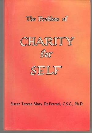 Seller image for The Problem of Charity for Self A Study of the Doctrine an its Presentation for sale by Dan Glaeser Books