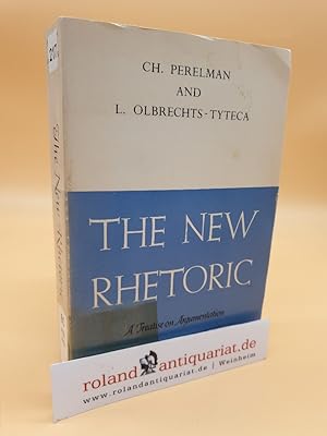 Seller image for New Rhetoric, The: A Treatise on Argumentation for sale by Roland Antiquariat UG haftungsbeschrnkt