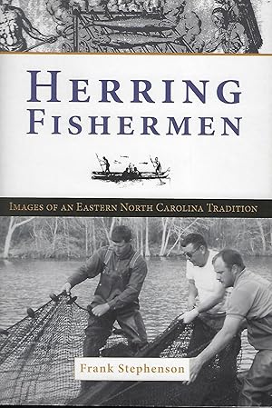 Immagine del venditore per HERRING FISHERMEN: IMAGES OF AN EASTERN NORTH CAROLINA TRADITION venduto da Antic Hay Books