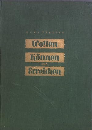 Bild des Verkufers fr Wollen, Knnen und Erreichen. zum Verkauf von books4less (Versandantiquariat Petra Gros GmbH & Co. KG)