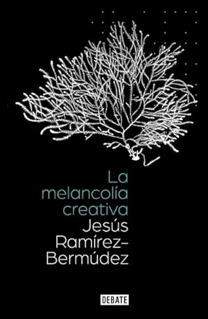 Seller image for La melancola creativa/ Creative melancholy -Language: spanish for sale by GreatBookPrices