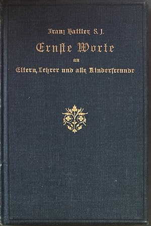 Seller image for Ernste Worte an Eltern, Lehrer und alle Kinderfreunde. for sale by books4less (Versandantiquariat Petra Gros GmbH & Co. KG)