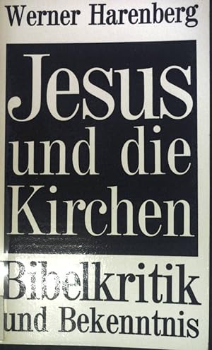 Seller image for Jesus und die Kirchen : Bibelkritik u. Bekenntnis. for sale by books4less (Versandantiquariat Petra Gros GmbH & Co. KG)