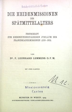 Bild des Verkufers fr Die Heidenmissionen des Sptmittelalters : Festschrift z. 700 jhr. Jubilum d. Franziskanermissionen (1219-1919). zum Verkauf von books4less (Versandantiquariat Petra Gros GmbH & Co. KG)