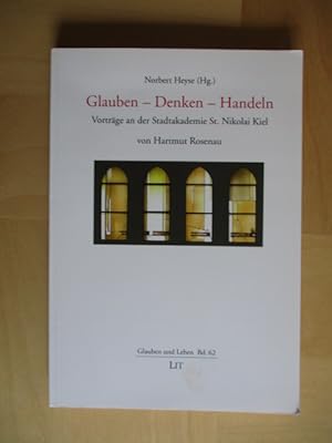 Seller image for Glauben - Denken - Handeln Vortrge an der Stadtakademie St. Nikolai Kiel for sale by Brcke Schleswig-Holstein gGmbH