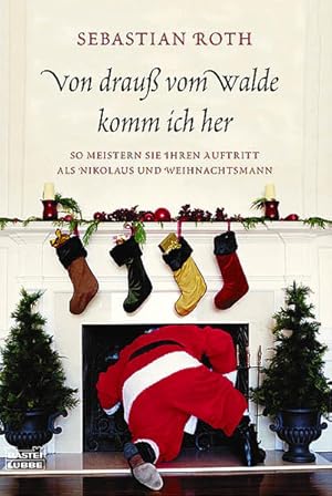 Bild des Verkufers fr Von drau vom Walde komm ich her: So meistern Sie Ihren Auftritt als Nikolaus und Weihnachtsmann zum Verkauf von Gerald Wollermann