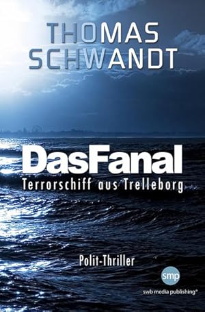 Das Fanal Terrorschiff aus Trelleborg