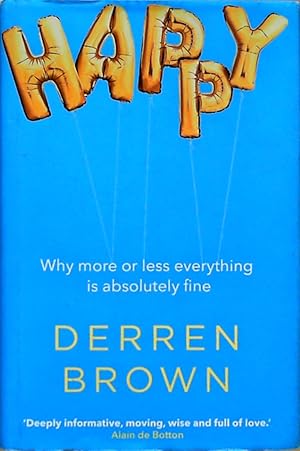 Seller image for Happy: Why More or Less Everything is Absolutely Fine for sale by Berliner Bchertisch eG