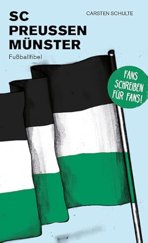 SC Preußen Münster. Fußballfibel. Bibliothek des Deutschen Fußballs. Band 36. Herausgegeben von F...