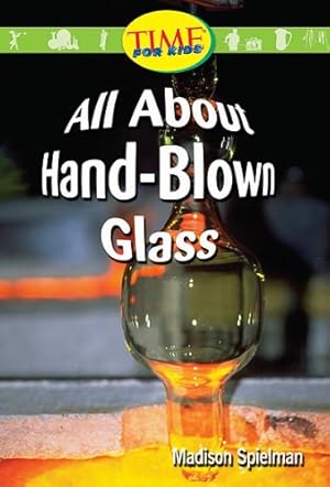 Bild des Verkufers fr All About Hand-Blown Glass: Early Fluent (Nonfiction Readers) zum Verkauf von Reliant Bookstore