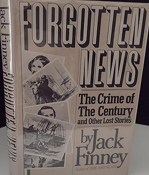 Forgotten News: The Crime of the Century and Other Lost Stories // FIRST EDITION //