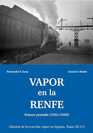 Seller image for Vapor en la RENFE Historia de la traccin vapor en Espaa for sale by Imosver