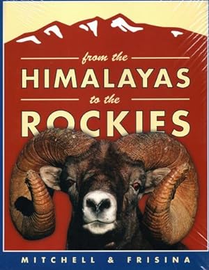 Image du vendeur pour From the Himalayas to the Rockies, trade: Retracing the Great Arc of Wild Sheep by Mitchell/Frisina [Hardcover ] mis en vente par booksXpress