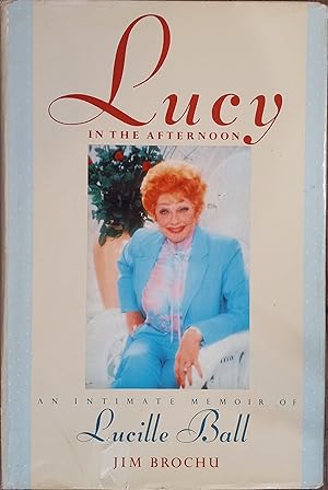 Image du vendeur pour Lucy in the Afternoon: An Intimate Memoir of Lucille Ball mis en vente par The Book House, Inc.  - St. Louis